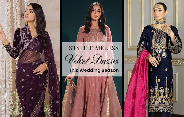 Wear Enduring Velvet Dresses This Wedding Season – Insiya by Saira Jawad